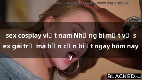 sex cosplay việt nam Những bí mật về sex gái trẻ mà bạn cần biết ngay hôm nay