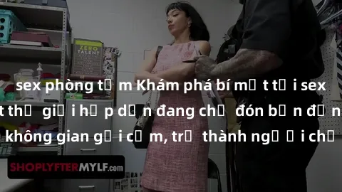 sex phòng tắm Khám phá bí mật tại sex quán karaoke: Một thế giới hấp dẫn đang chờ đón bạn đến! Đắm chìm trong không gian gợi cảm, trở thành người chủ nhân của vẻ đẹp đầy quyến rũ và phê phán.