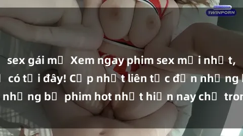 sex gái mỹ Xem ngay phim sex mới nhất, hấp dẫn nhất chỉ có tại đây! Cập nhật liên tục đến những bộ phim hot nhất hiện nay chỉ trong vài cú click!
