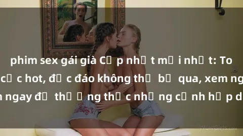 phim sex gái già Cập nhật mới nhất: Top phim JAV Vietsub cực hot, độc đáo không thể bỏ qua, xem ngay để thưởng thức những cảnh hấp dẫn và đầy kích thích!