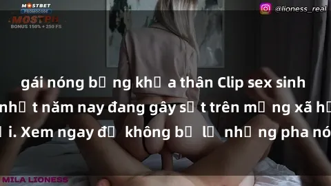 gái nóng bỏng khỏa thân Clip sex sinh viên mới nhất hot nhất năm nay đang gây sốt trên mạng xã hội. Xem ngay để không bỏ lỡ những pha nóng không thể bỏ qua!