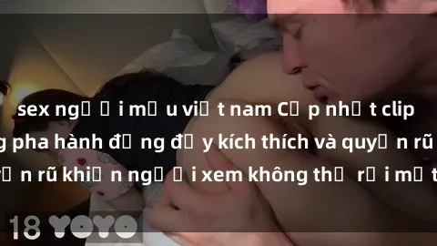 sex người mẫu việt nam Cập nhật clip nóng BDSM: Những pha hành động đầy kích thích và quyến rũ khiến người xem không thể rời mắt. Đừng bỏ lỡ!
