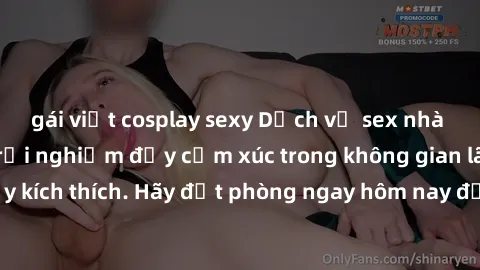 gái việt cosplay sexy Dịch vụ sex nhà nghỉ đẳng cấp: Trải nghiệm đầy cảm xúc trong không gian lãng mạn, đầy kích thích. Hãy đặt phòng ngay hôm nay để thỏa mãn khát khao của bạn!