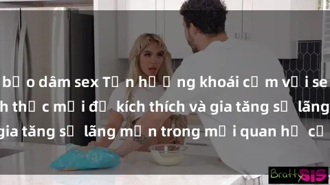 bạo dâm sex Tận hưởng khoái cảm với sex ngoài trời: Cách thức mới để kích thích và gia tăng sự lãng mạn trong mối quan hệ của bạn!
