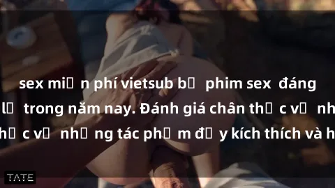 sex miễn phí vietsub bộ phim sex  đáng xem không thể bỏ lỡ trong năm nay. Đánh giá chân thực về những tác phẩm đầy kích thích và hấp dẫn này.