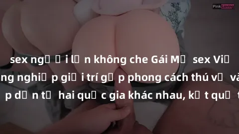 sex người lớn không che Gái Mỹ sex Việt Nam: Khi nền công nghiệp giải trí gặp phong cách thú vị và hấp dẫn từ hai quốc gia khác nhau, kết quả thú vị không thể bỏ qua.
