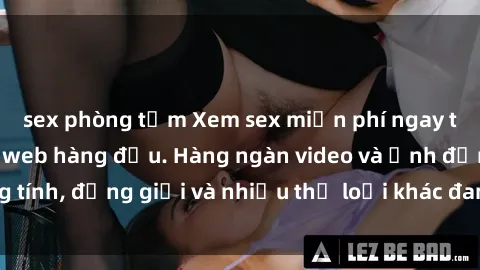 sex phòng tắm Xem sex miễn phí ngay tại địa chỉ trang web hàng đầu. Hàng ngàn video và ảnh đồng tính, đồng giới và nhiều thể loại khác đang chờ bạn khám phá.