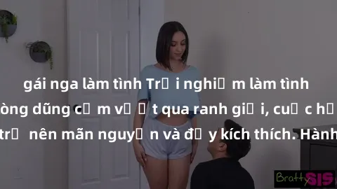 gái nga làm tình Trải nghiệm làm tình ngoài đường: Khi lòng dũng cảm vượt qua ranh giới, cuộc hẹn nơi công cộng trở nên mãn nguyện và đầy kích thích. Hành vi nguy hiểm, nhưng cũng tạo nên cảm giác mới