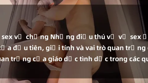 sex vợ chồng Những điều thú vị về sex ở Bắc Âu: Sự mở cửa đầu tiên, giới tính và vai trò quan trọng của giáo dục tình dục trong các quốc gia này.