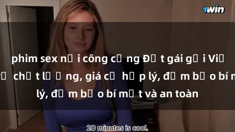 phim sex nơi công cộng Đặt gái gọi Việt Nam: Dịch vụ chất lượng, giá cả hợp lý, đảm bảo bí mật và an toàn