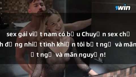 sex gái việt nam có bầu Chuyện sex chị dâu: hành động nhiệt tình khiến tôi bất ngờ và mãn nguyện!